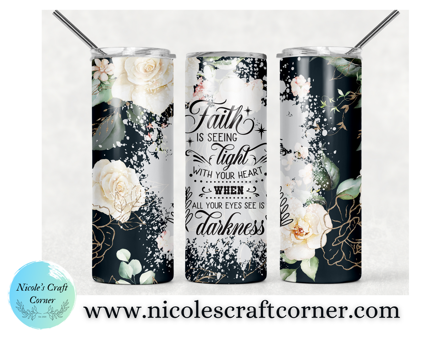 Faith is Seeing Light; Inspirational 20oz skinny Tumbler