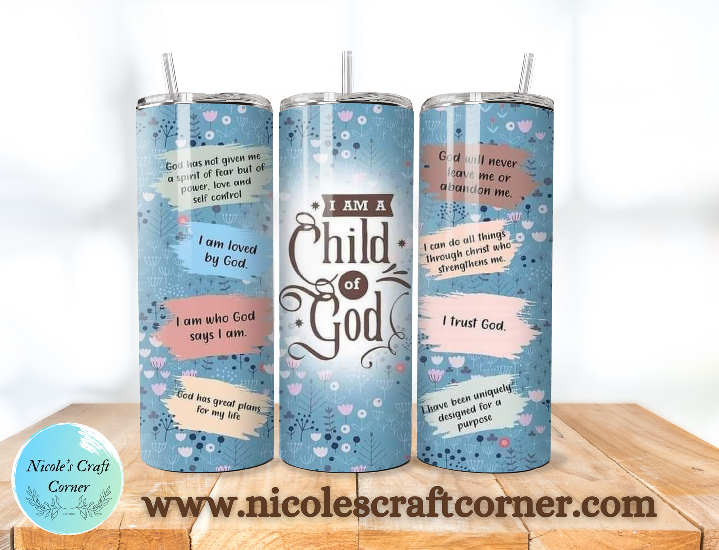 I Am a Child of God; Inspirational 20oz skinny Tumbler