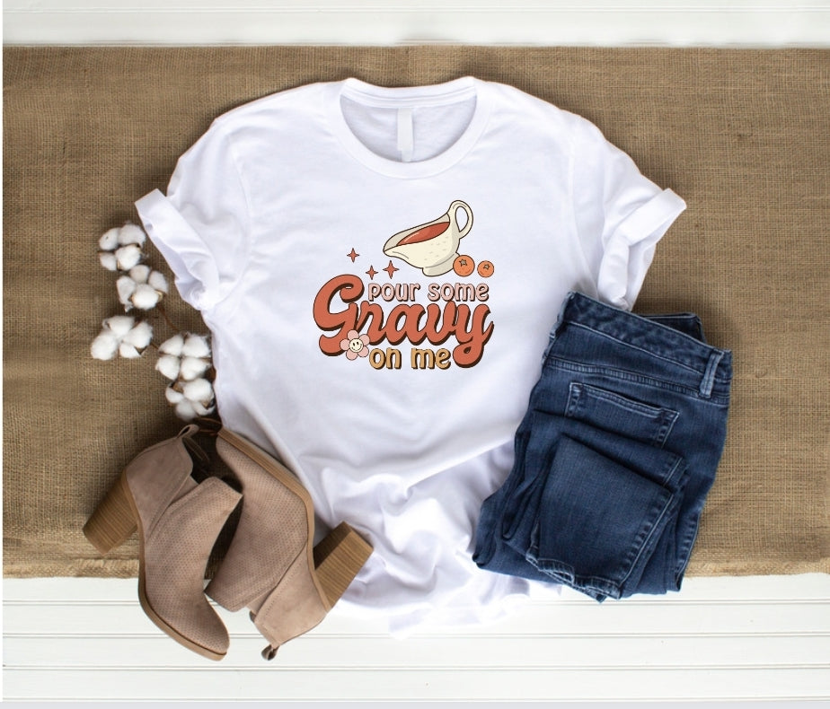 Adult Women's Thanksgiving Shirt, Fall Shirt, Women's Fall Shirt, Pour Some Gravy on Me