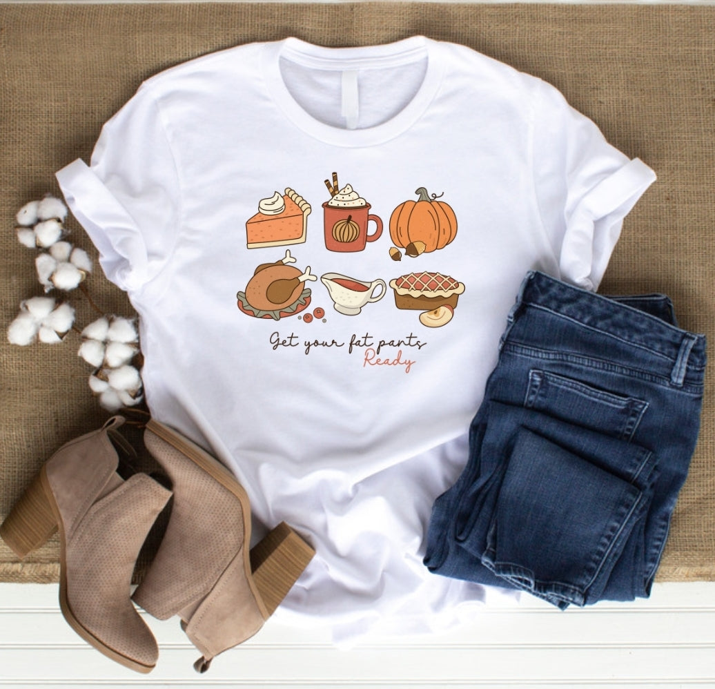 Adult Women's Thanksgiving Shirt, Fall Shirt, Women's Fall Shirt, Get Your Fat Pants Ready
