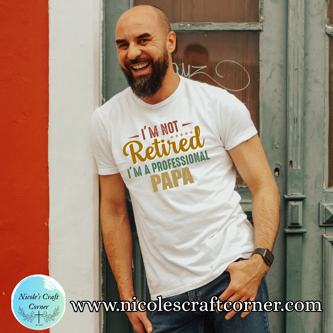 "I'm Not Retired I'm A Professional Papa" T-Shirt