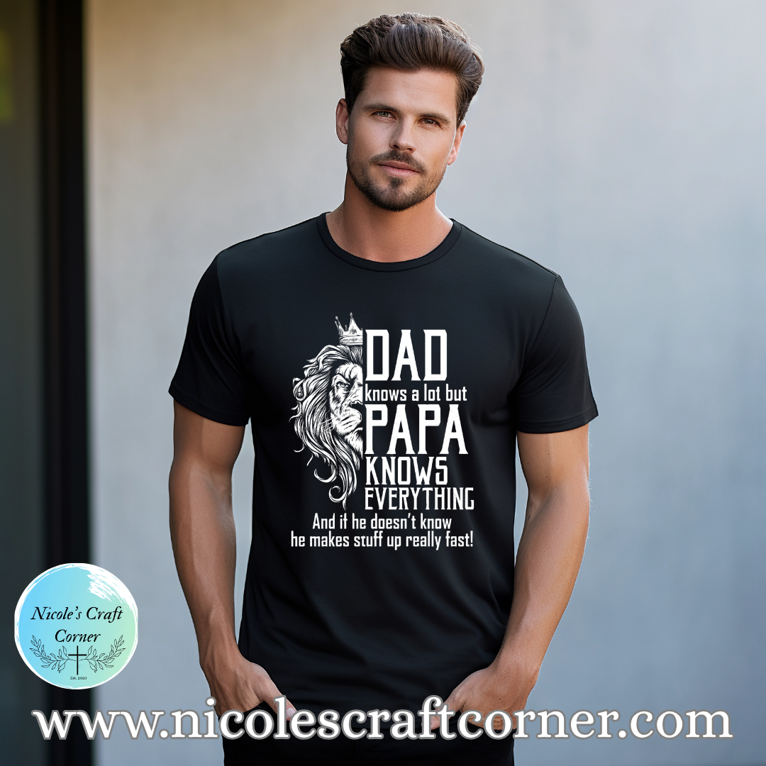 "Dad Knows A Lot But Papa Knows Everything" T-Shirt