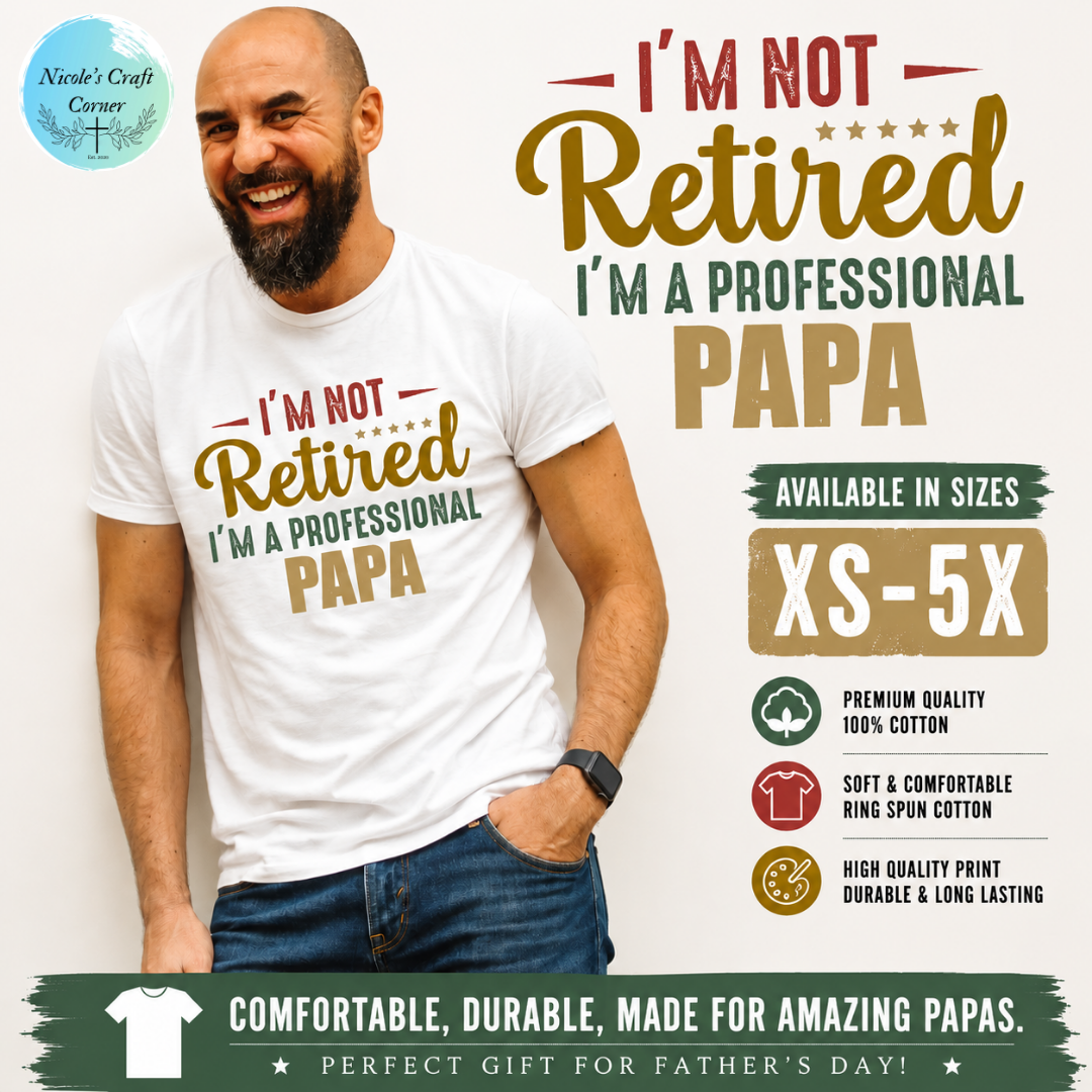 "I'm Not Retired I'm A Professional Papa" T-Shirt