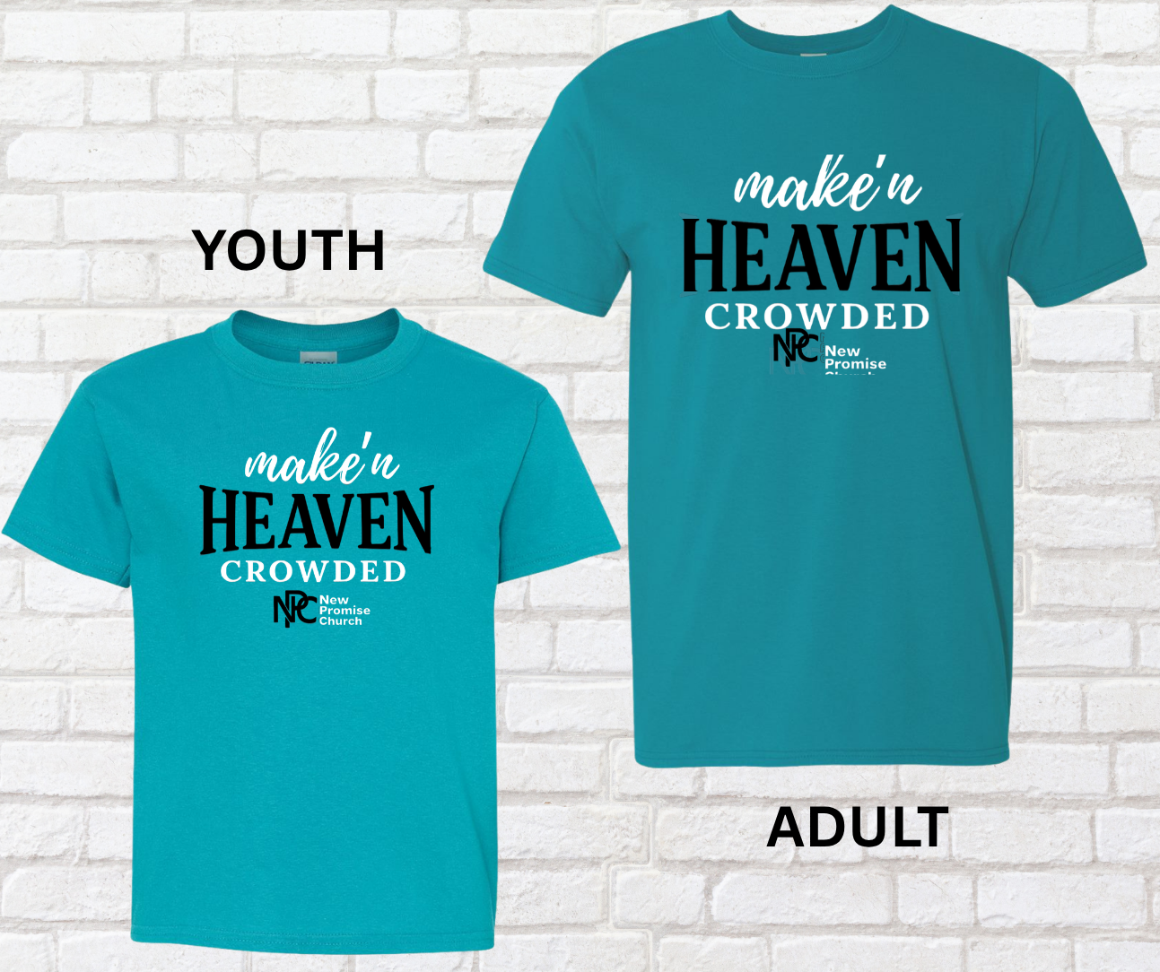 Make’n Heaven Crowded – New Promise Church Tee
