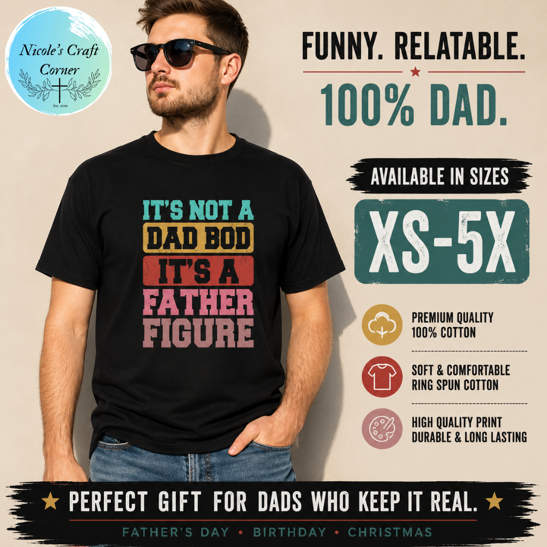 "It's Not A Dad Bod It's A Father Figure" T-Shirt