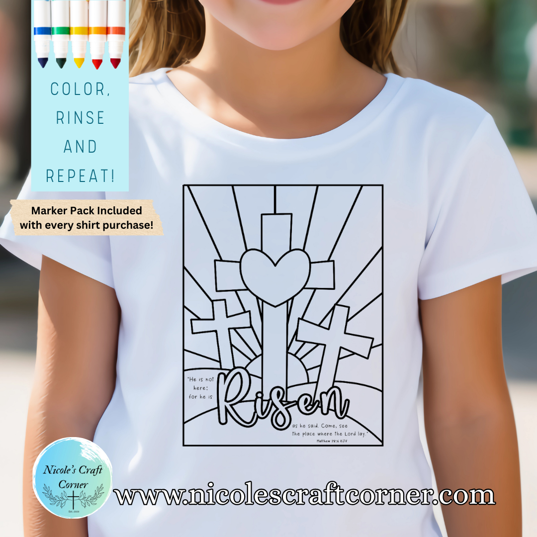 He is not here for he has RISEN, Color Your Own T-shirt