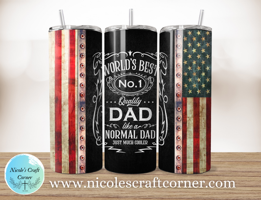 “Worlds Best Dad Like a Normal Dad Just Much Cooler” American Flag 20oz Skinny Tumbler | Father’s Day Gift for Dad | Stainless Steel Travel Cup