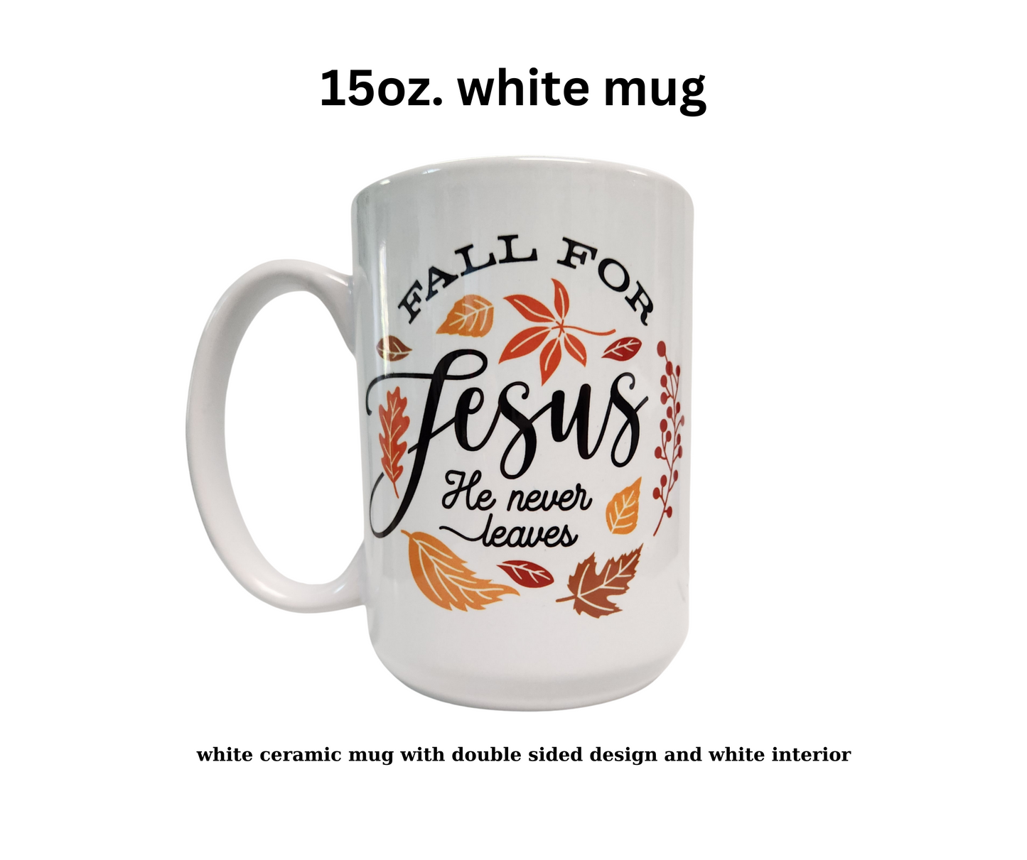 Fall for Jesus Ceramic Mug, dishwasher safe, Christian Mug