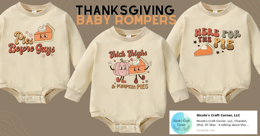 Thanksgiving Baby Rompers, Thick thighs and Pumpkin Pies, Here for the Pie, Pies before Guys, Fall baby romper