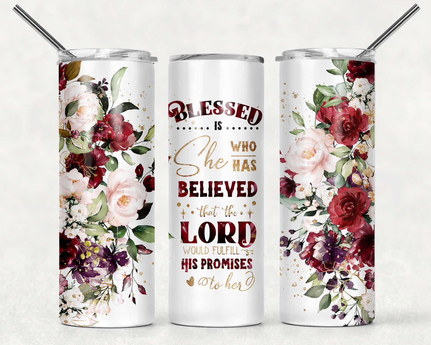 Blessed is She who has believed that the Lord would fulfill his promises to her, Inspirational 20oz skinny Tumbler