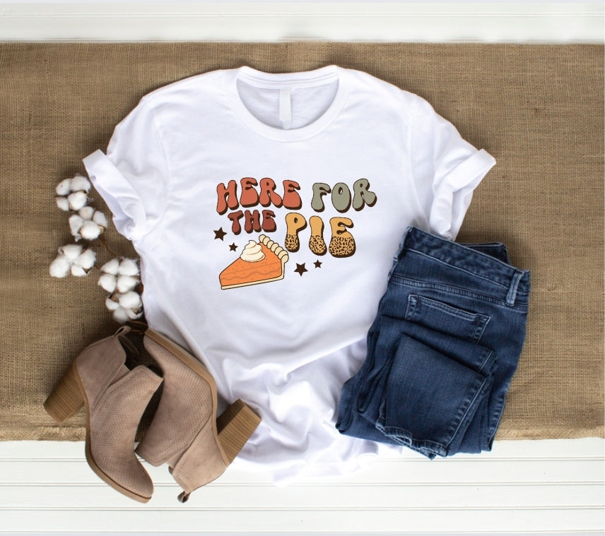 Adult Women's Thanksgiving Shirt, Fall Shirt, Women's Fall Shirt, Here For The Pie