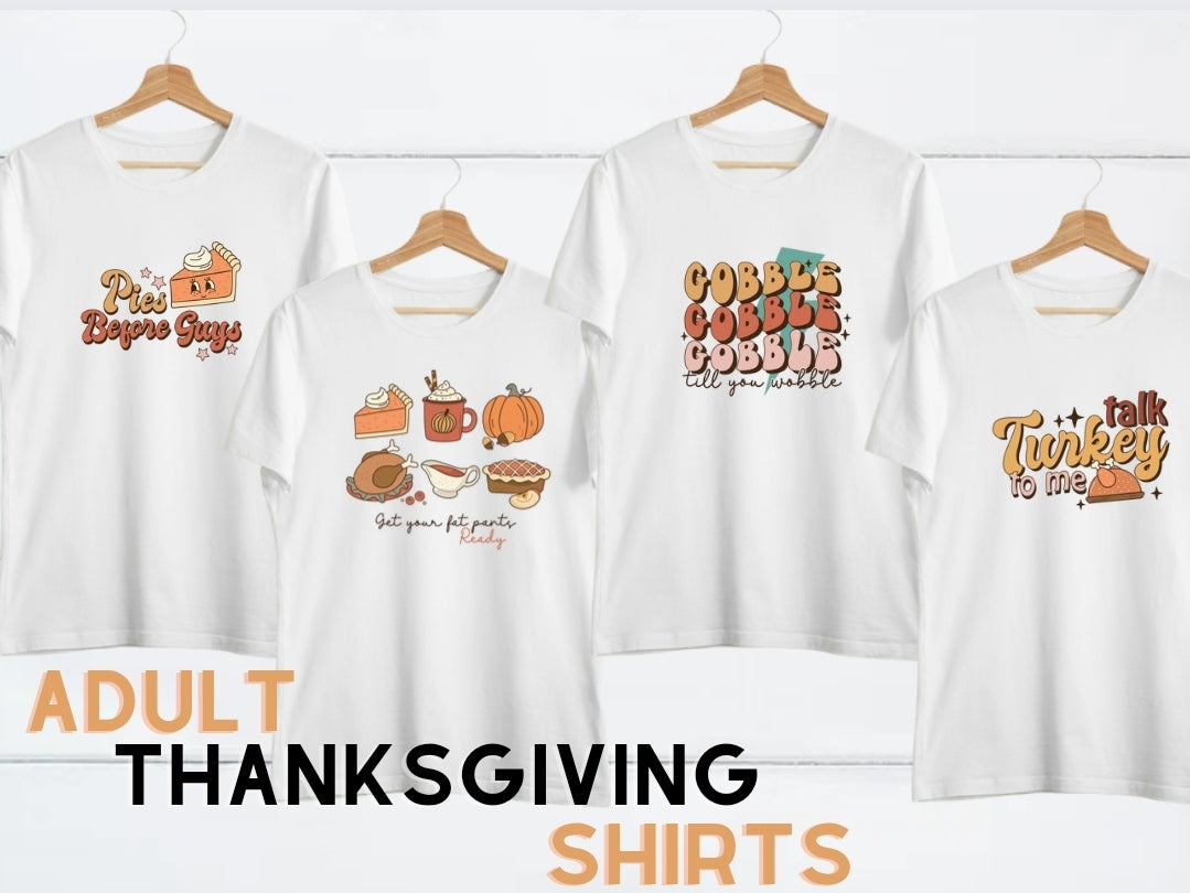 Adult Women's Thanksgiving Shirt, Fall Shirt, Women's Fall Shirt, Gobble Gobble Gobble till You Wobble